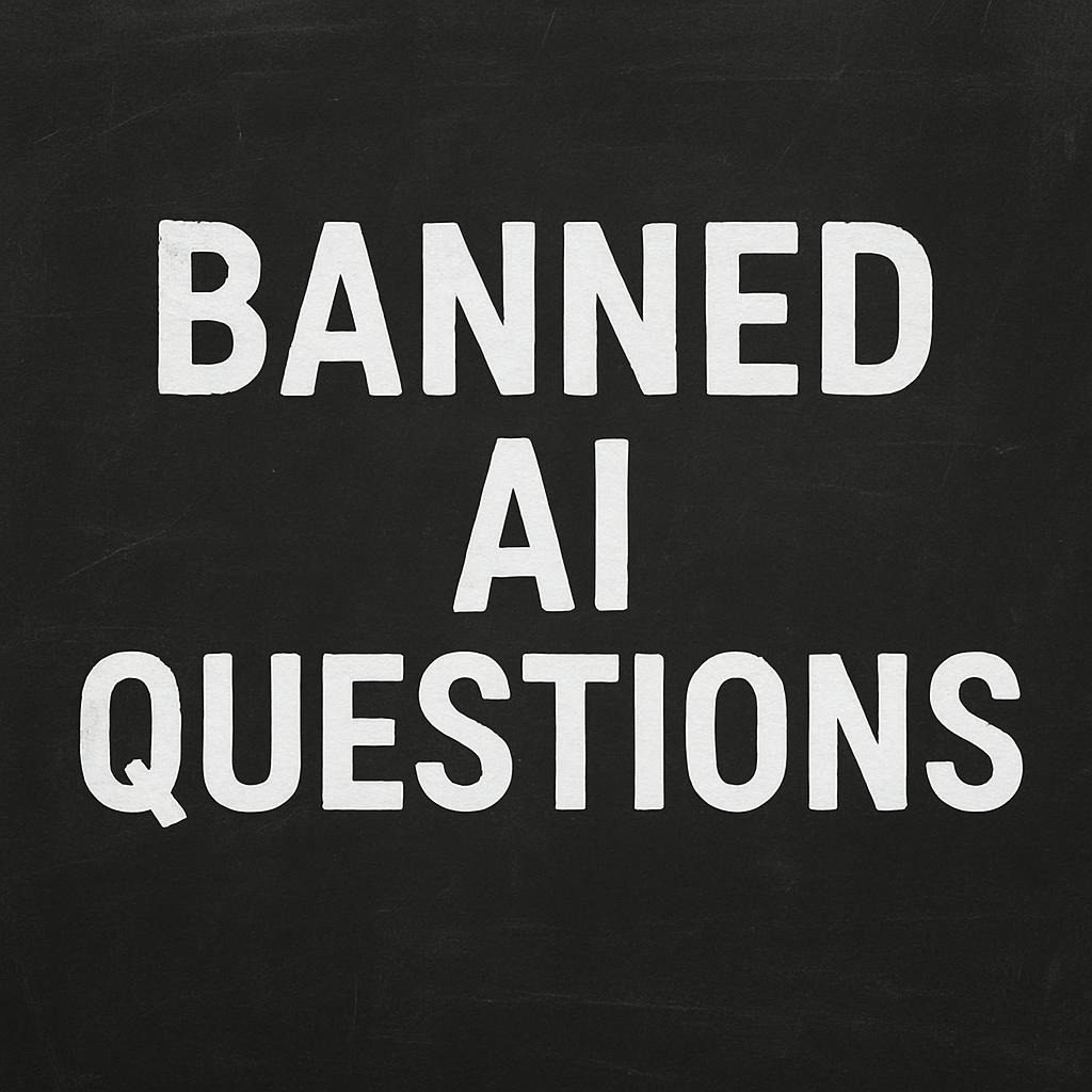 Banned AI Questions
